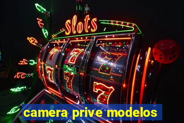 camera prive modelos